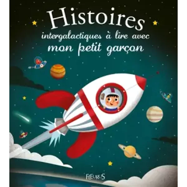 Histoires Intergalactiques à Lire Avec Mon Petit GarçOn - Emmanuelle Lepetit, Romain Guyard-image