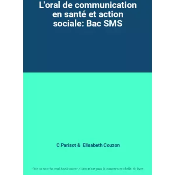 L'oral De Communication En Santé Et Action Sociale: Bac Sms - C Parisot Et Elisabeth Couzon-image