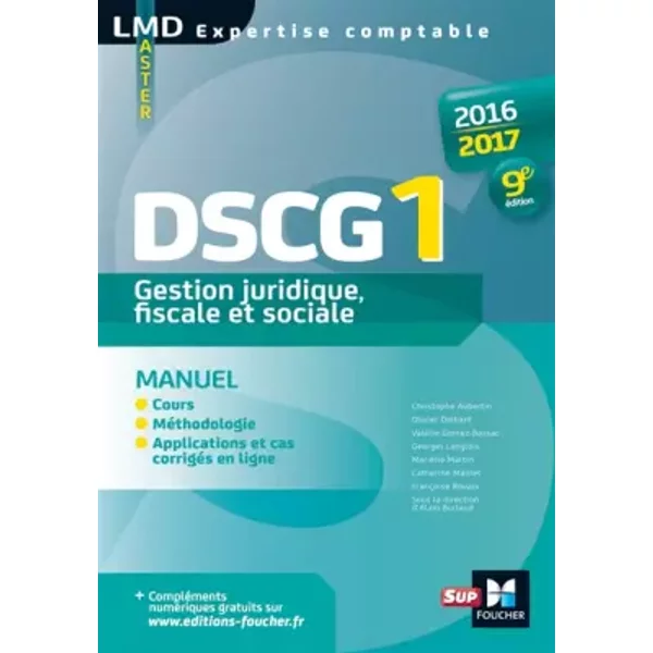 DSCG 1 Gestion juridique fiscale, fiscale et sociale manuel 9e édition Millésime 2016-2017 - Georges Langlois, Alain Burlaud, Françoise Rouaix, Valerie Gomez-Bassac, Marielle Martin, Olivier Delbard, Christophe Auburtin, Catherine Maillet