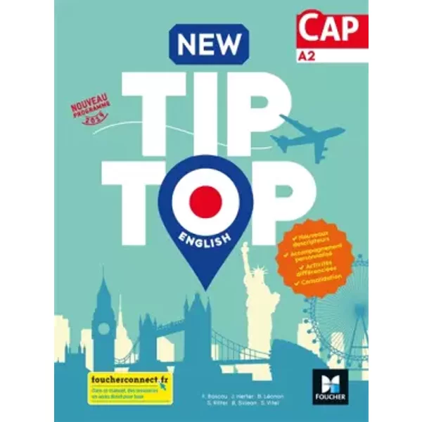 NEW TIP TOP English CAP Éd. 2019 - Manuel élève - Béatrice Léonori, Sylvie Vitel, Sabine Ritter, Fanny Bascou, Béatrice Sirjean, Joanna Herter