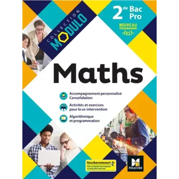 Modulo - MATHEMATIQUES 2de Bac Pro - Éd. 2019 - Manuel élève - Denise Laurent, Ludivine Druel-Lefebvre, Laurent Breitbach, Fabien Auchère, Hervé Gabillot, Marie Bouteiller, Sarah Bouyanzer