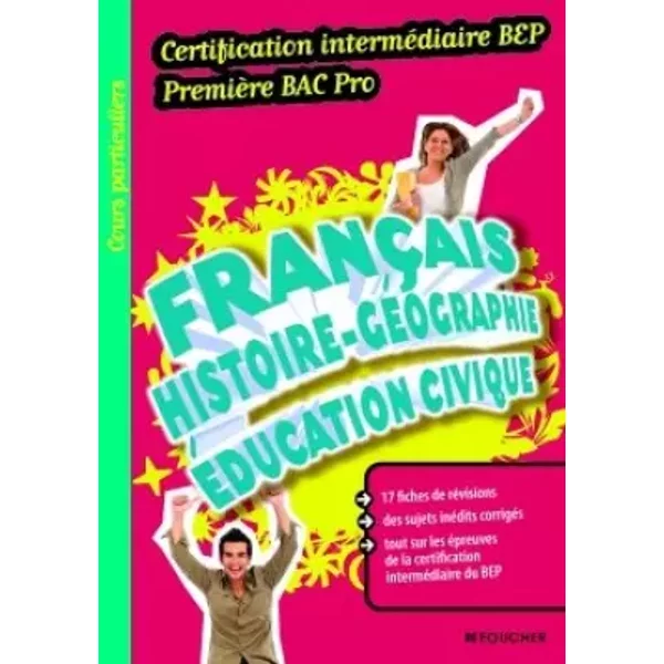 FrançAis Histoire-GéOgraphie Education Civique Certification InterméDiaire BEP Premiere Bac Pro - Caroline Birouste, Marc Boulanger-image