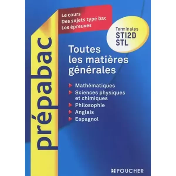 Toutes les matières générales Terminales STI2D - STL - Bernard Verlant, Frédérique Le Graverend, Annie Goulvent, Walter Vassiaux, Aurélien Cahuzac, Gérard Sagnard, Marion Bruchet