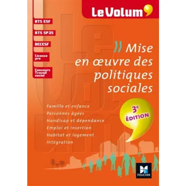 Mise En Oeuvre Des Politiques Sociales 3E éDition - Le Volum' - N°03 - Jean-Dimitri Photopoulos, Dominique Rauscher, Marie-Christine Parriat-Sivré, Patrick Lescarcelle, Gwladys Benmoussa, Vincent Chevreux-image