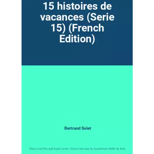 15 Histoires De Vacances (Serie 15) (French Edition) - Bertrand Solet-image