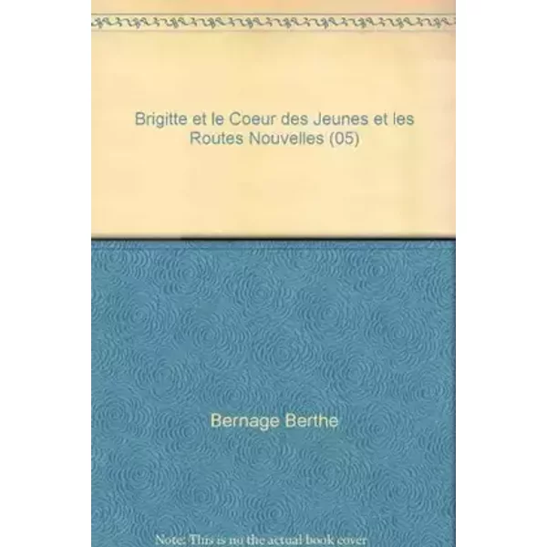 Brigitte, tome 5 : Le coeur des jeunes et les routes nouvelles - Berthe Bernage