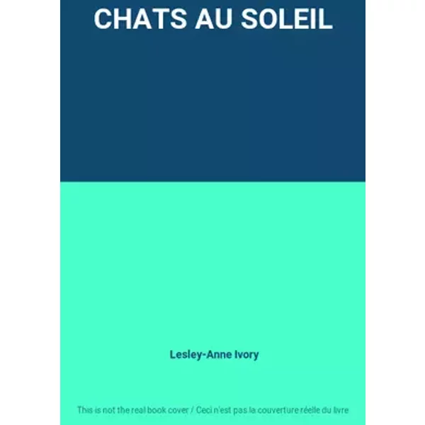 CHATS AU SOLEIL - Lesley-Anne Ivory