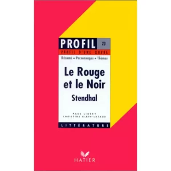 Profil D'une Oeuvre : Le Rouge Et Le Noir, Stendhal, 1830 : RéSumé, Personnages, ThèMes - Paul Lidsky-image