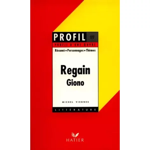 Profil d'une oeuvre : Regain, Giono - Michel Viegnes