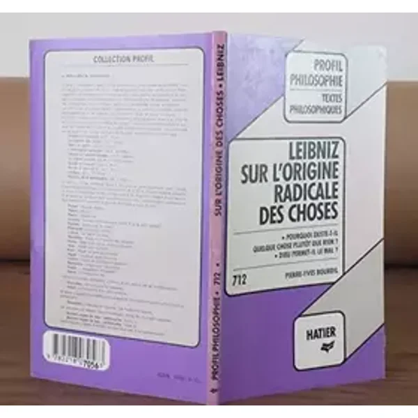 Sur l'origine radicale des choses (1697). La Cause de Dieu, défendue par sa justice, elle-même conciliée avec toutes ses autres perfections - Gottfried-Wilhelm Leibniz