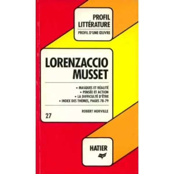 Profil D'une Oeuvre: Lorenzaccio Musset - Robert Horville-image