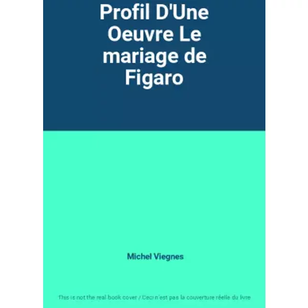 Profil D'une Oeuvre Le Mariage De Figaro - Michel Viegnes-image
