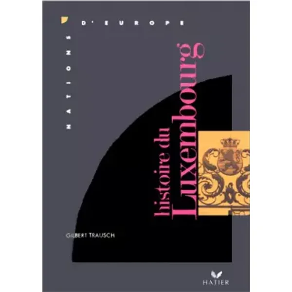 Histoire du Luxembourg - Gilbert Trausch