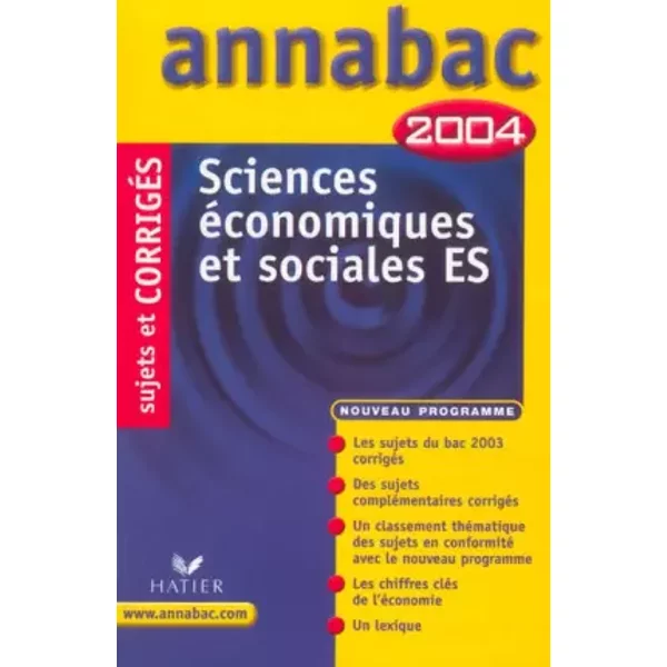 Annabac 2004 : Sciences éConomiques Et Sociales, Es (+ CorrigéS) - Collectif-image