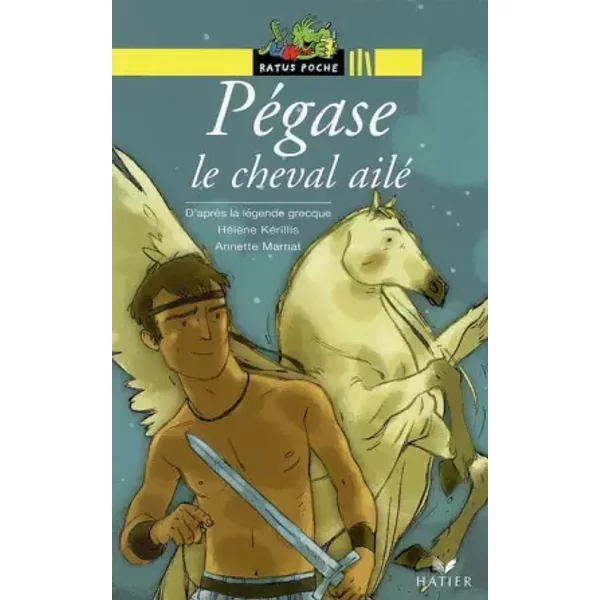 PéGase Le Cheval Ailé : D'aprèS La LéGende Grecque - HéLèNe KéRillis-image