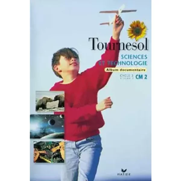 Tournesol : Sciences Et Technologies, CM2 - Marc Antoine, Guy Ramond, Richard Minguez-image