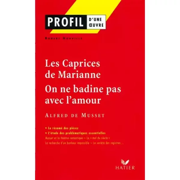 Profil D'une Oeuvre : Les Caprices De Marianne (1833), On Ne Badine Pas Avec L'amour (1834), Musset - Robert Horville-image