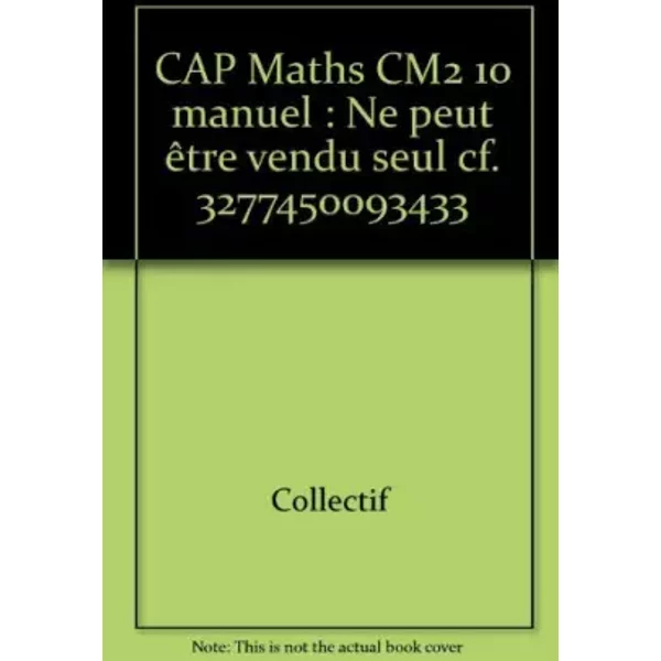 Cap Maths : CM2 - Manuel de l'élève - Cycle 3 - Collectif