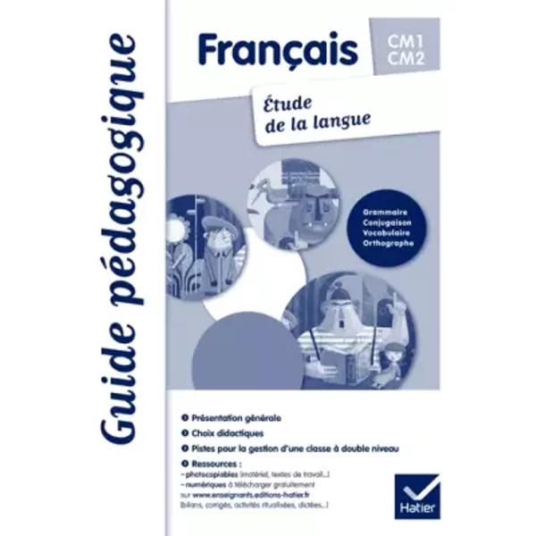 Français Etude de la langue CM1-CM2 éd. 2011 - Guide pédagogique - Michèle Schöttke, François Tournaire, Catherine Tauveron