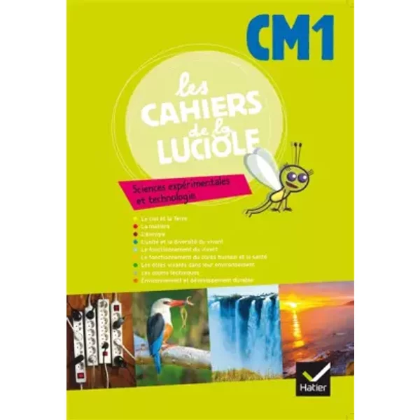 Les Cahiers De La Luciole Sciences ExpéRimentales Et Technologie CM1 éD. 2012 - Cahier De L'éLèVe - Albine Courdent, Dominique Dessobry, Abderrahmane Feriati, Nathalie Pinsard, Romuald Picard-image