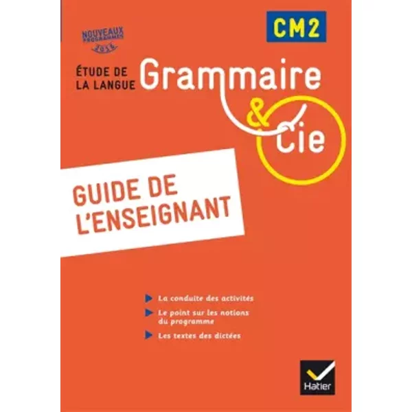 Grammaire et Cie Etude de la langue CM2 éd. 2016 - Guide de l'enseignant - Philippe Dorange, Jean-Christophe Pellat, Françis Alix, Sabrina Raymondaud