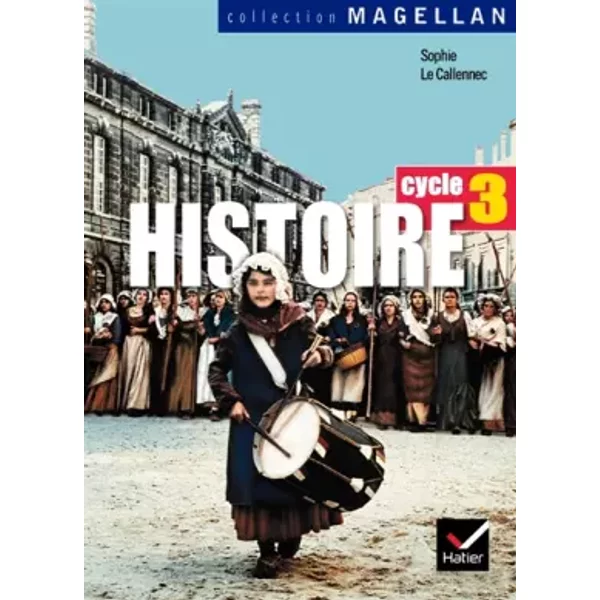 Histoire Cycle 3 : Conforme Aux Programmes 2002 - Jacques Bartoli, Sophie Le Callennec, Olivier Cottet, FrançOise Martinetti Et Collectif-image
