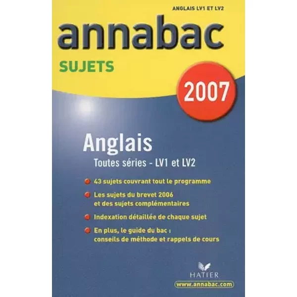 Annabac 2007 Anglais LV1 - LV2 sujets - Didier Hourquin, Jeanne-France Rattier