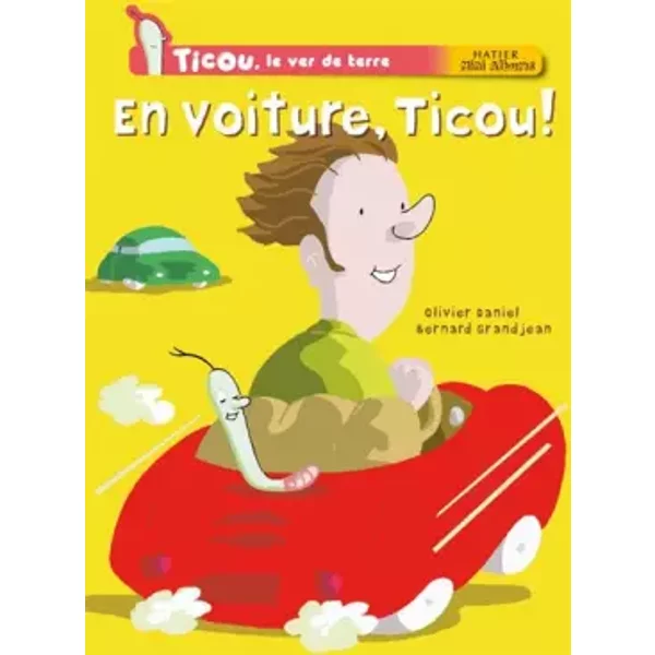 Ticou, le verre de terre, Tome 3 : En voiture, Ticou ! - Olivier Daniel, Bernard Grandjean