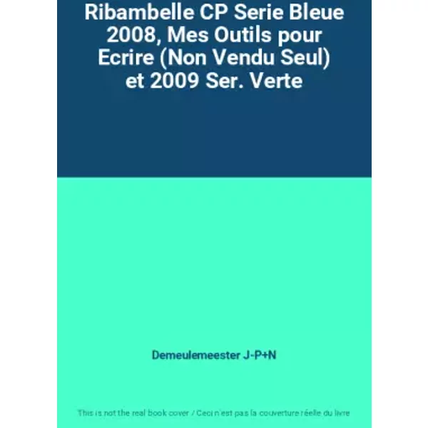 Ribambelle Cp Serie Bleue 2008, Mes Outils Pour Ecrire (Non Vendu Seul) Et 2009 Ser. Verte - Demeulemeester J-P+N-image