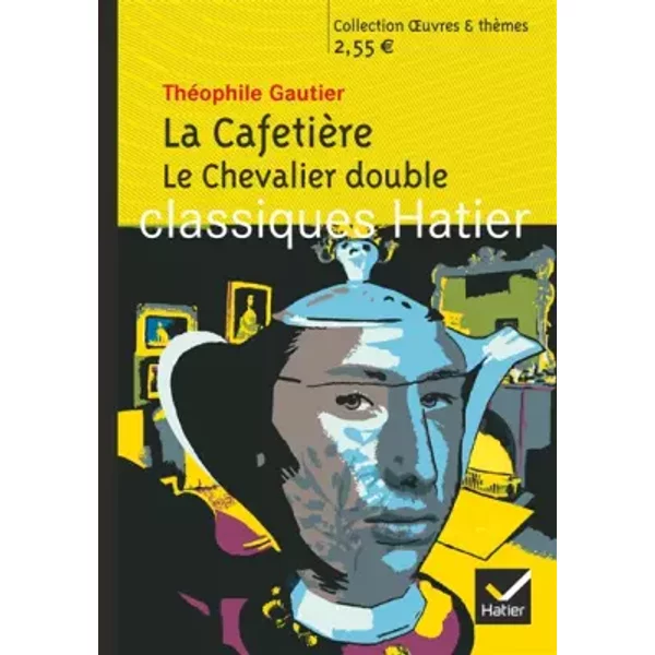 La CafetièRe ; Le Chevalier Double - ThéOphile Gautier, Marie-HéLèNe Philippe-image