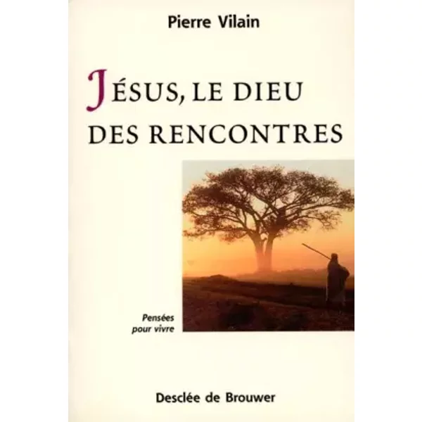 JéSus, Le Dieu Des Rencontres - Pierre Vilain-image