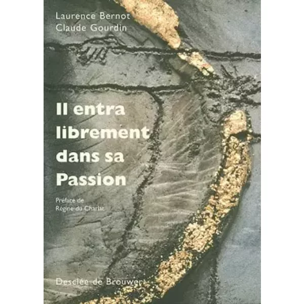 Il entra librement dans sa passion - Laurence Bernot, Claude Gourdin