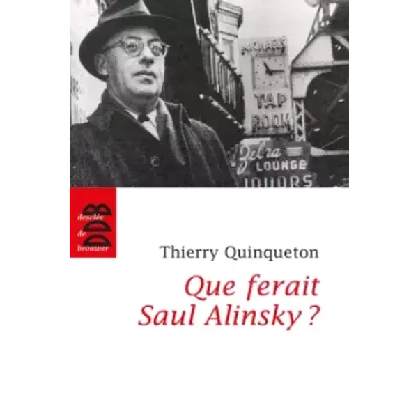Que ferait Saul Alinsky ? : L'inspirateur d'Obama - Thierry Quinqueton