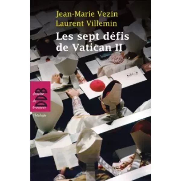 Les sept défis de Vatican II - Jean-Marie VEZIN