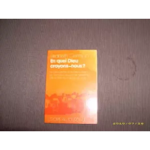 En Quel Dieu Croyons-Nous ? : Le Dieu Lointain Et Le Dieu PréSent, Le MaîTre De L'univers, Source De L'athéIsme, Les Racines Du - Elisabeth Germain-image