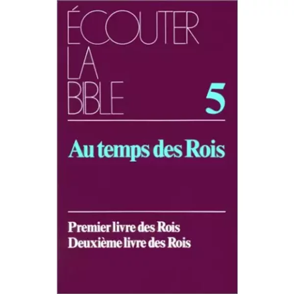 Ecouter La Bible, Tome 5. Au Temps Des Rois. Premier Livre Des Rois. DeuxièMe Livre Des Rois - Collectif-image