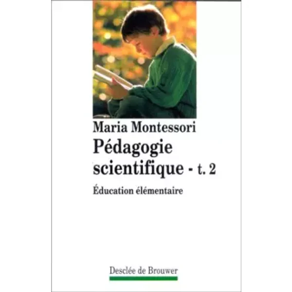 Pédagogie scientifique, tome 2 : Education élémentaire - Maria Montessori