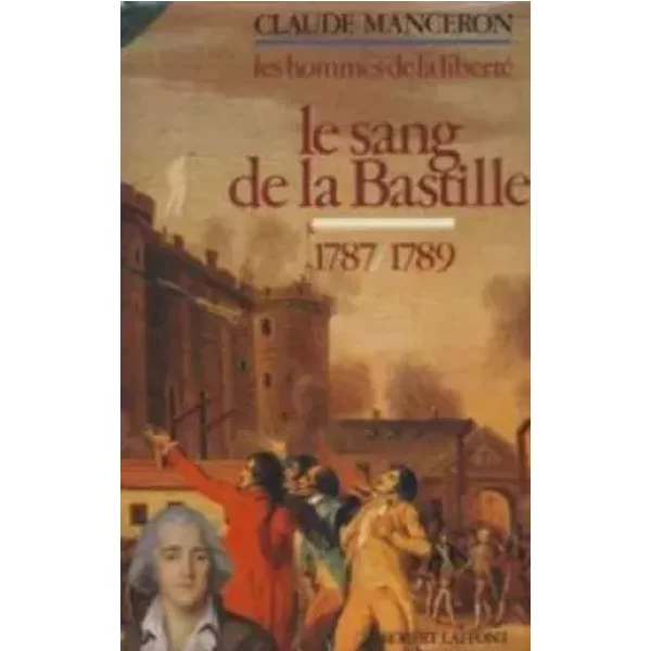 Le Sang De La Bastille (Les Hommes De La Liberté Tome 5) - Claude Manceron-image
