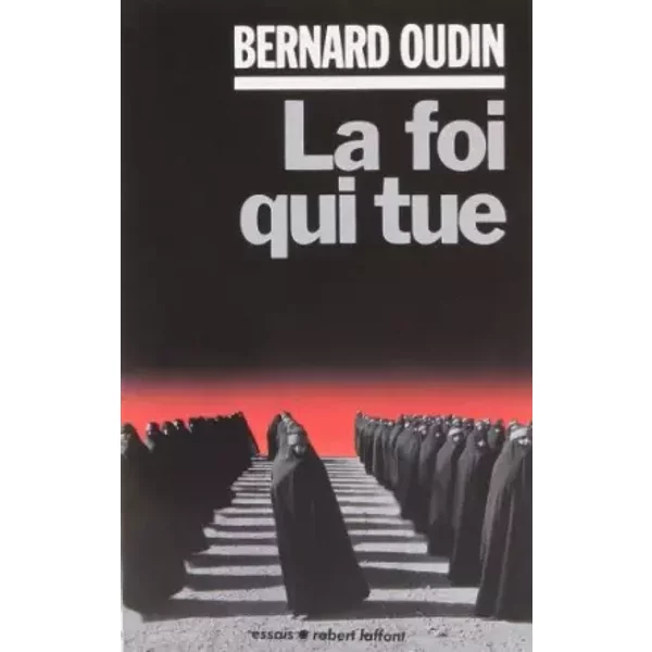 La Foi Qui Tue - Bernard Oudin-image