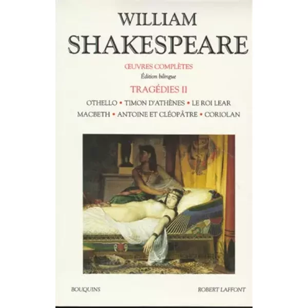 Oeuvres complètes, Tragédies, tome 2 : Othello / Timon d'Athènes / Le Roi Lear / Macbeth / Antoine et Cléopâtre / Coriolan - William Shakespeare