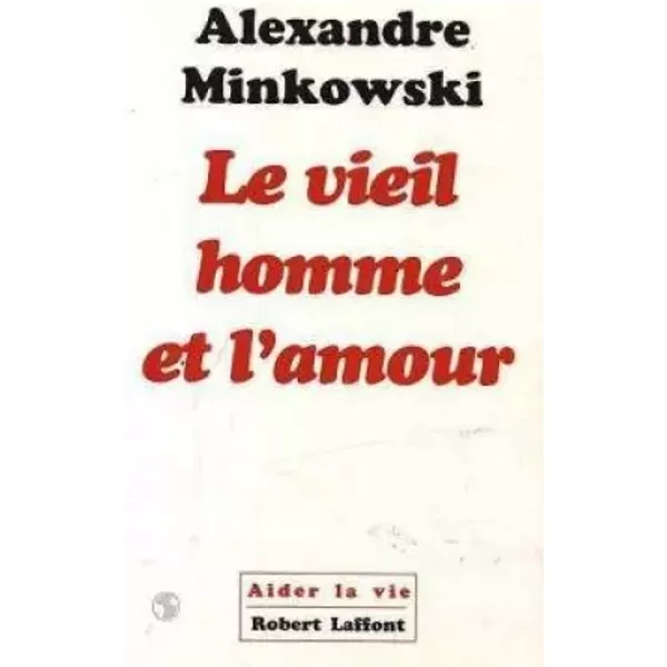 Vieil Homme Et L Amour - Alexandre Minkowski-image