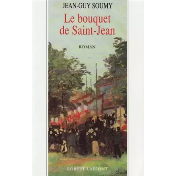 Les Moissons DéLaisséEs, Tome 3 : Le Bouquet De Saint-Jean - Jean-Guy Soumy-image