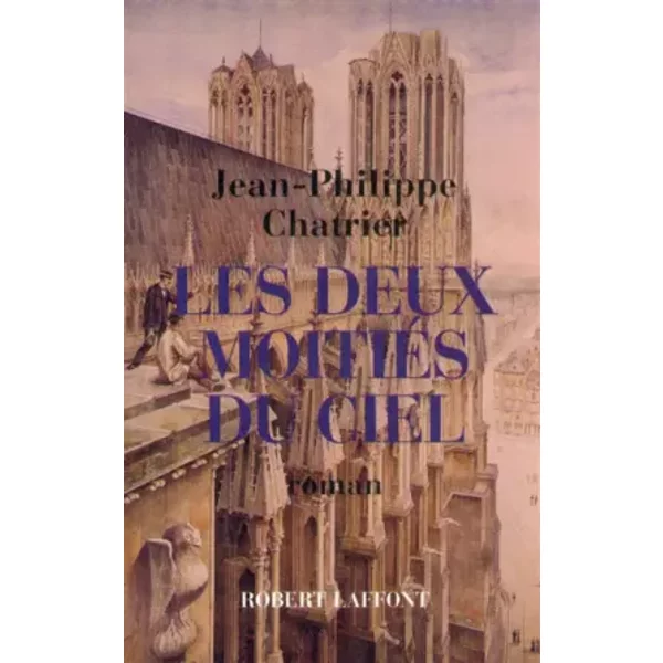 Les Deux MoitiéS Du Ciel - Jean-Philippe Chatrier-image