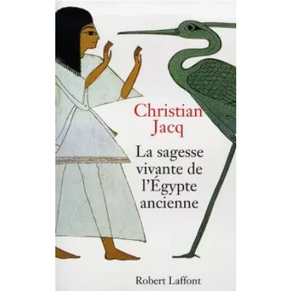 La Sagesse Vivante De L'egypte Ancienne - Christian Jacq-image