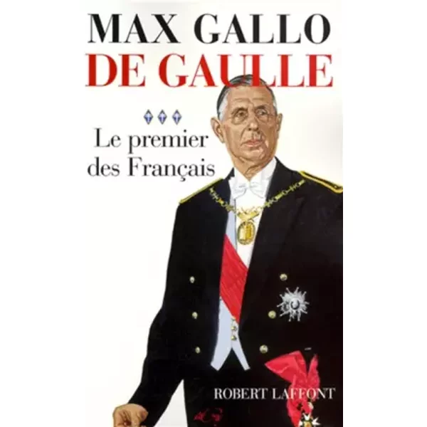 De Gaulle, Tome 3 : Le Premier Des FrançAis - Max Gallo-image