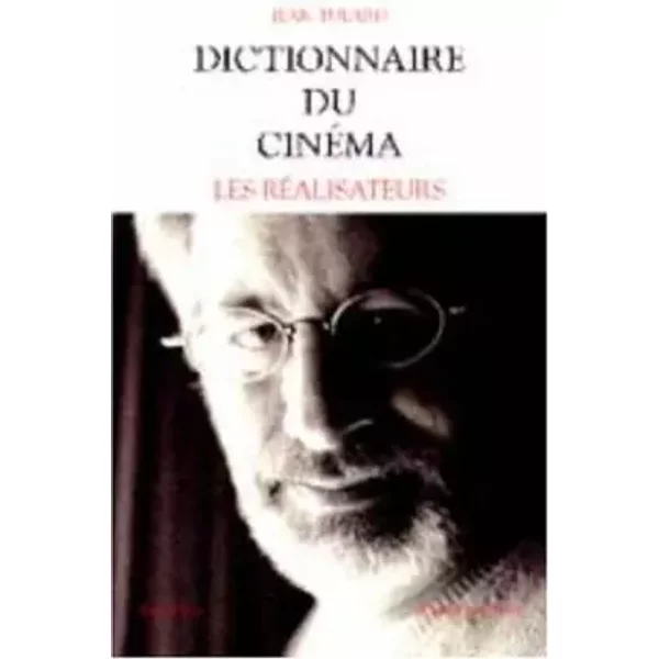 Dictionnaire Du CinéMa. Tome 1, Les RéAlisateurs - Jean Tulard-image