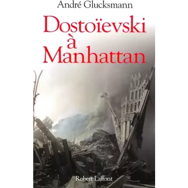 DostoïEvski à Manhattan - André Glucksmann-image