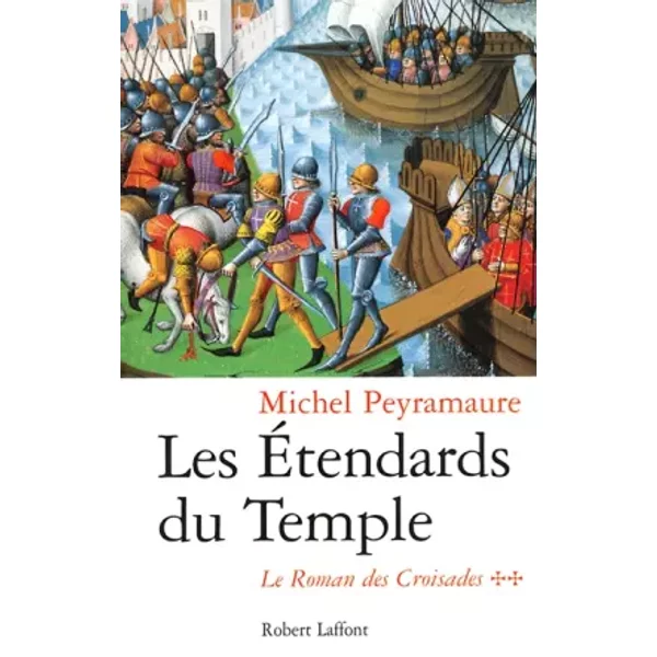 Les Etendards Du Temple (Le Roman Des Croisades Tome 2) - Michel Peyramaure-image