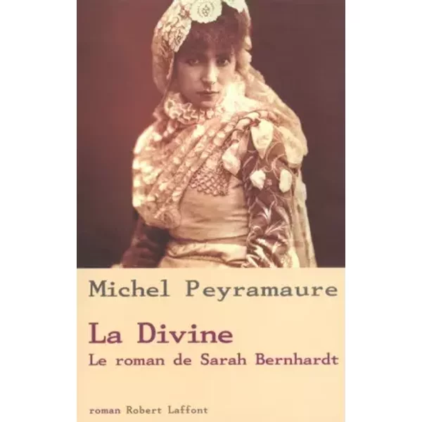 La Divine : Le Roman De Sarah Bernhardt - Michel Peyramaure-image