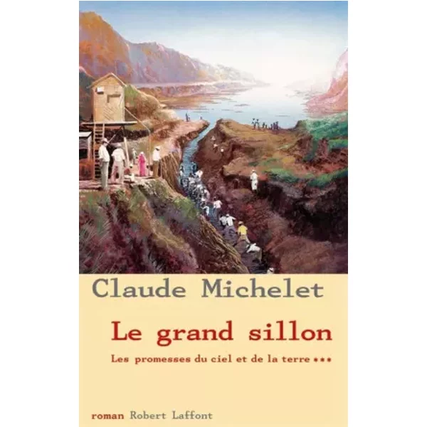 Le Grand Sillon : Les promesse du ciel et de la terre - Claude Michelet